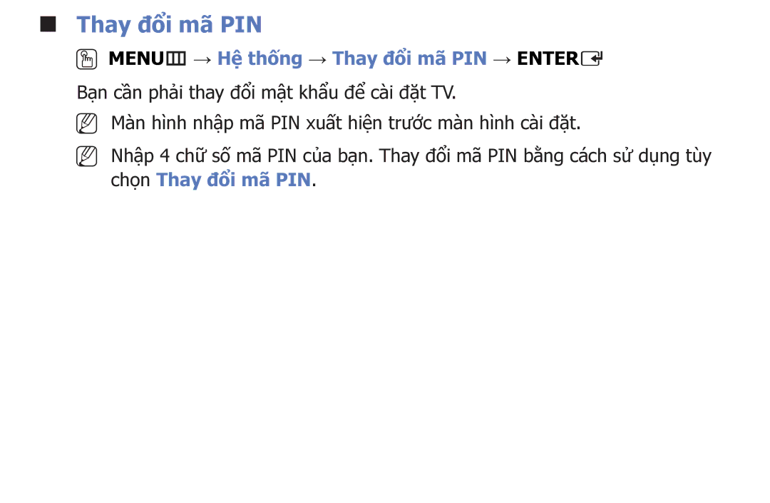 Samsung UA48J5100AKXXV, UA40J5200AKXXV, UA32J4003AKXXV, UA40J5000AKXXV OOMENUm → Hệ thông → Thay đổi mã PIN → Entere 