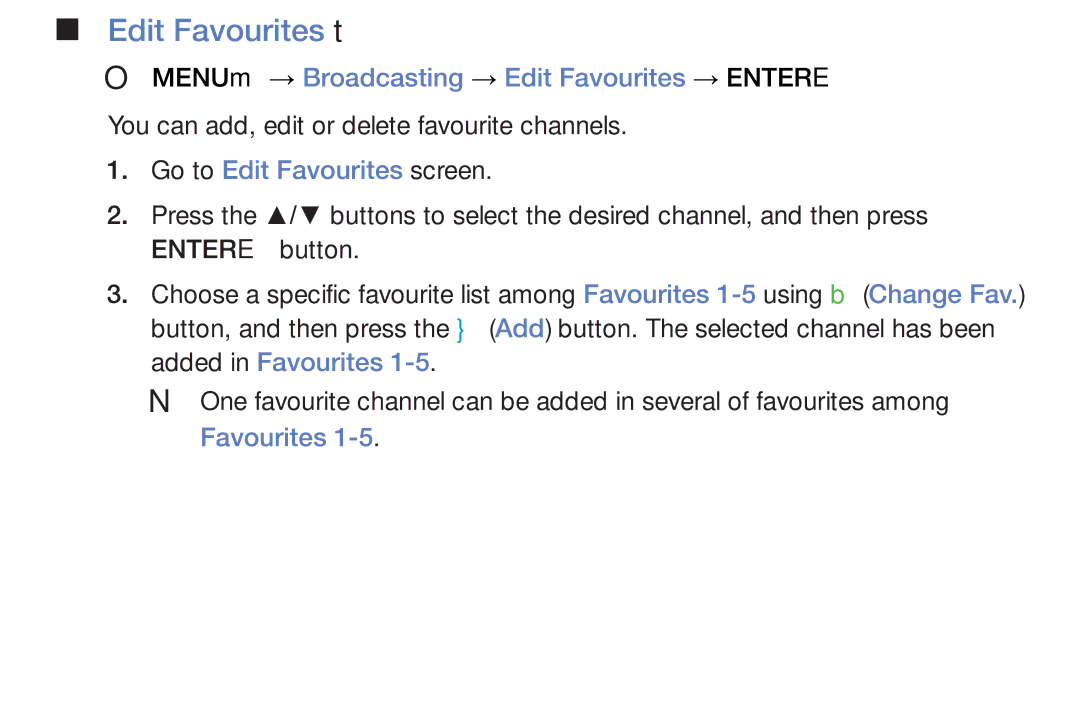Samsung UA40K5100AKXXV Edit Favourites t, OO MENUm → Broadcasting → Edit Favourites → Entere, Go to Edit Favourites screen 