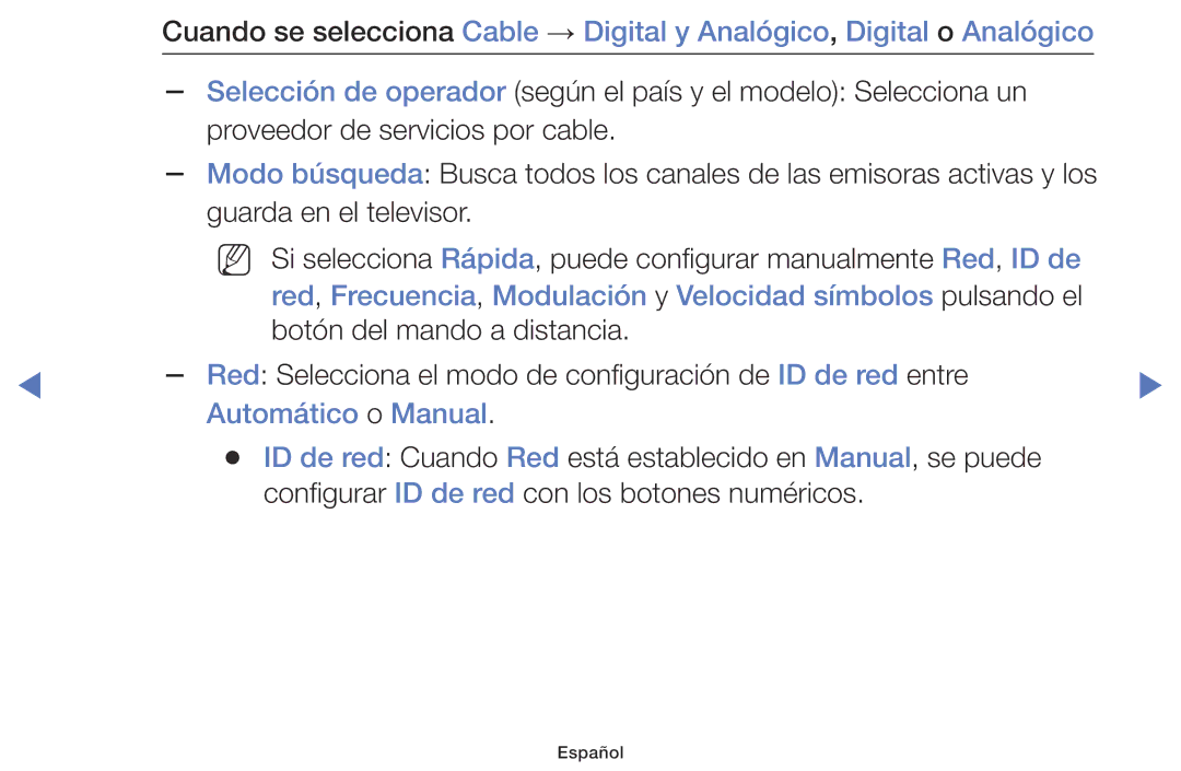 Samsung UA43K5100BWXMV, UA40K5100BWXMV Red, Frecuencia, Modulación y Velocidad símbolos pulsando el, Automático o Manual 