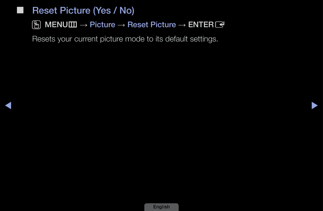 Samsung UA32EH4003MXSQ, UA46EH6030MXSQ Reset Picture Yes / No, Resets your current picture mode to its default settings 