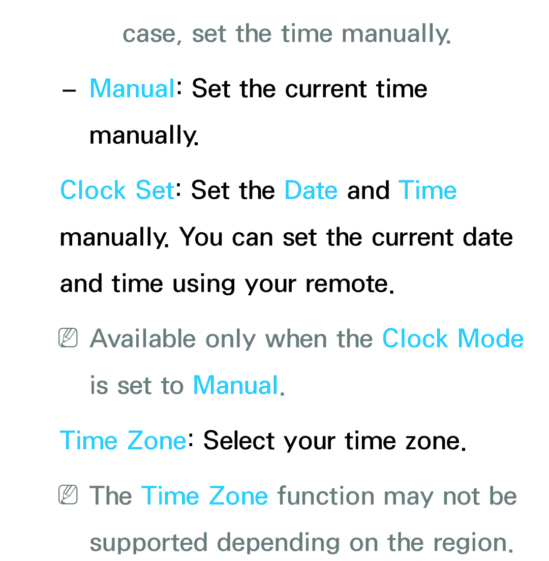 Samsung UA40ES5600MXSQ, UA46ES6900MXSQ Case, set the time manually, NNAvailable only when the Clock Mode is set to Manual 