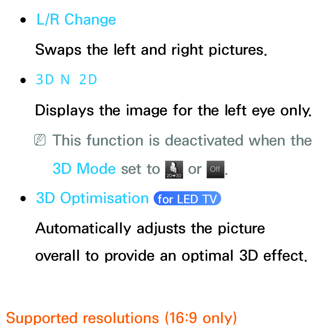 Samsung UA46ES6200MXSQ manual Change, 3D Mode set to or Off D Optimisation for LED TV, Supported resolutions 169 only 