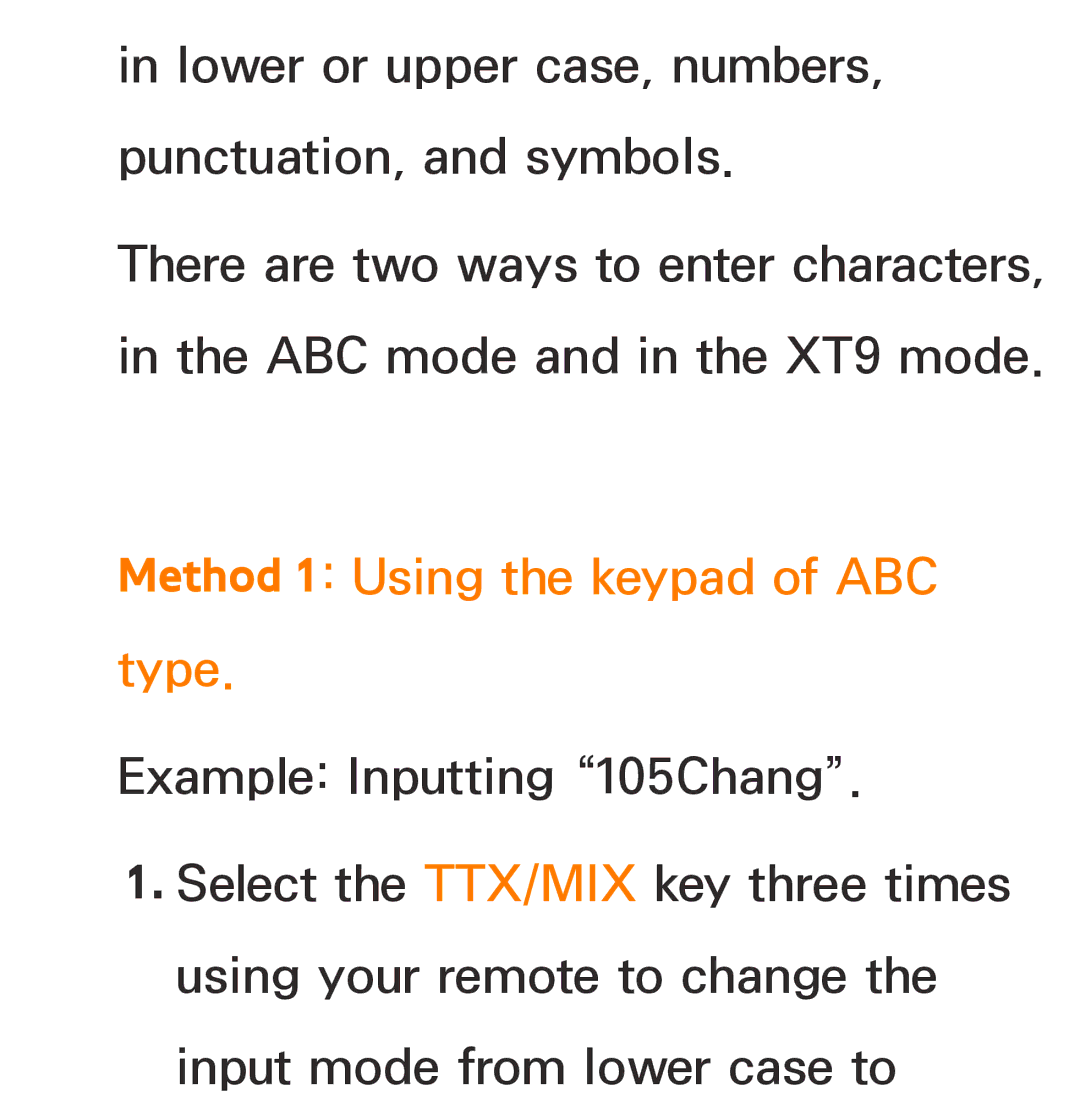 Samsung UA46ES7500MXSQ, UA46ES6900MXSQ, UA55ES6800MXXY, UA40ES5500MXXY, UA55ES6600MXXY Method 1 Using the keypad of ABC Type 