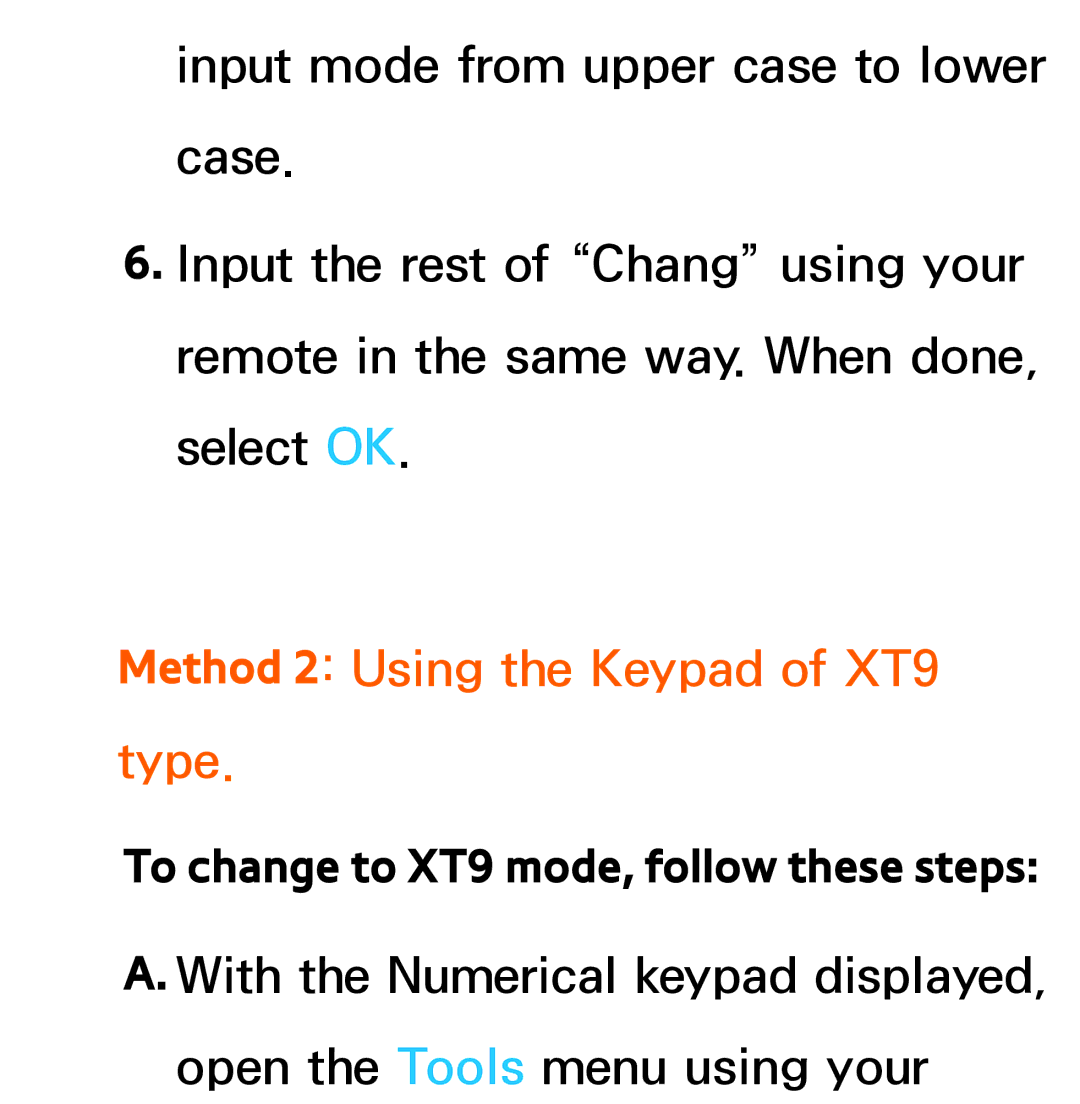 Samsung UA55ES6800MXXY, UA46ES6900MXSQ, UA40ES5500MXXY, UA55ES6600MXXY, UA32ES5600MXSQ Method 2 Using the Keypad of XT9 Type 