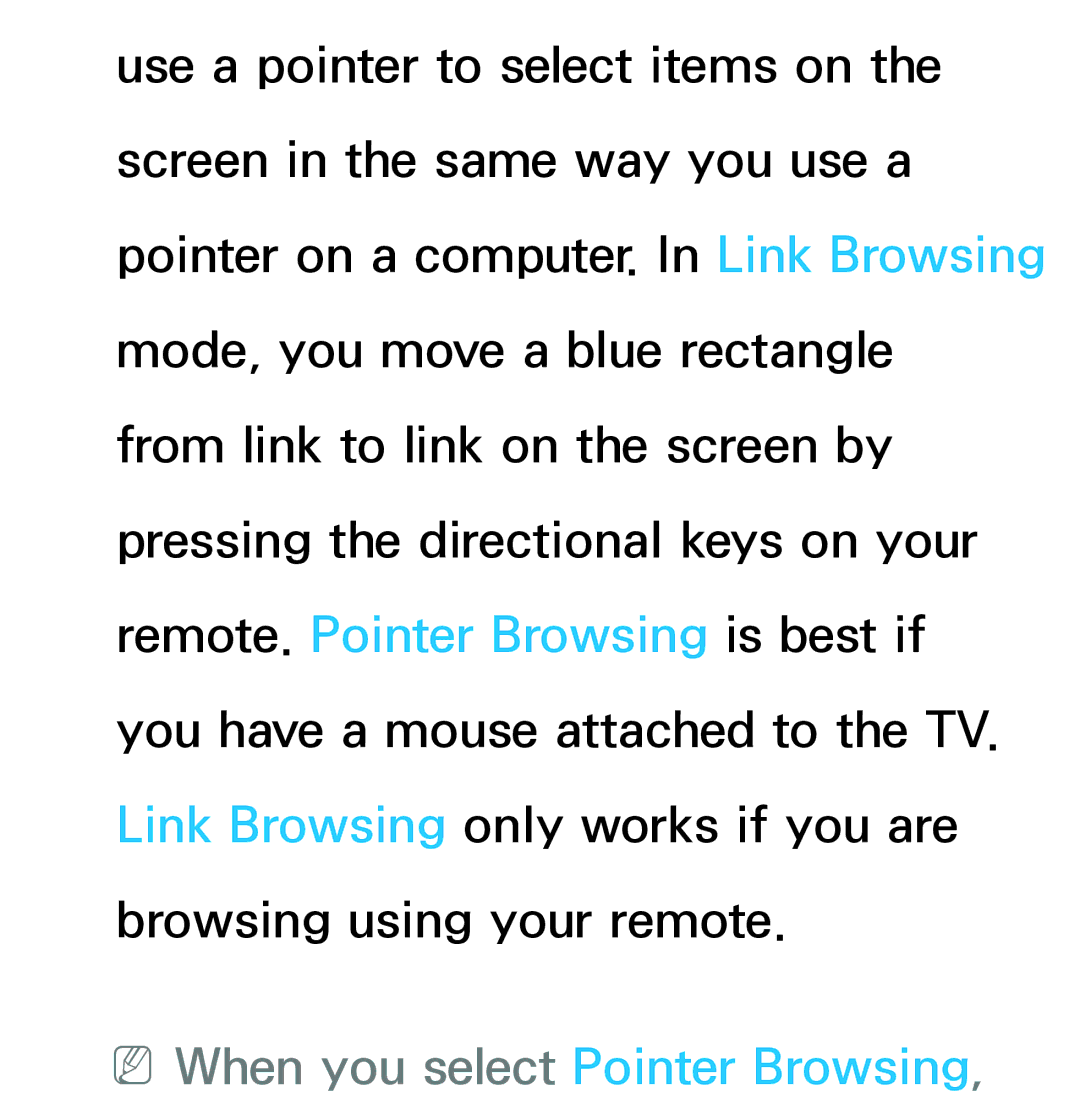 Samsung UA50ES5600MXSQ, UA46ES6900MXSQ, UA55ES6800MXXY, UA40ES5500MXXY, UA55ES6600MXXY NNWhen you select Pointer Browsing 