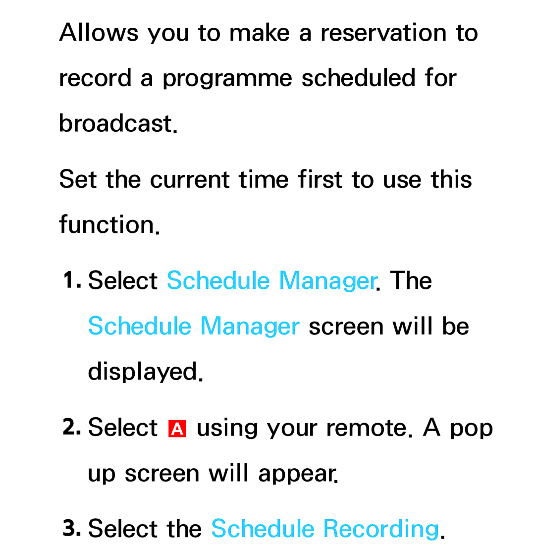 Samsung UA55ES7500MXSQ, UA46ES6900MXSQ, UA55ES6800MXXY, UA40ES5500MXXY, UA55ES6600MXXY manual Select the Schedule Recording 