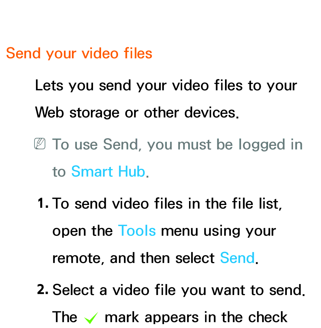 Samsung UA46EH5300MXSQ, UA46ES6900MXSQ manual Send your video files, NNTo use Send, you must be logged in to Smart Hub 