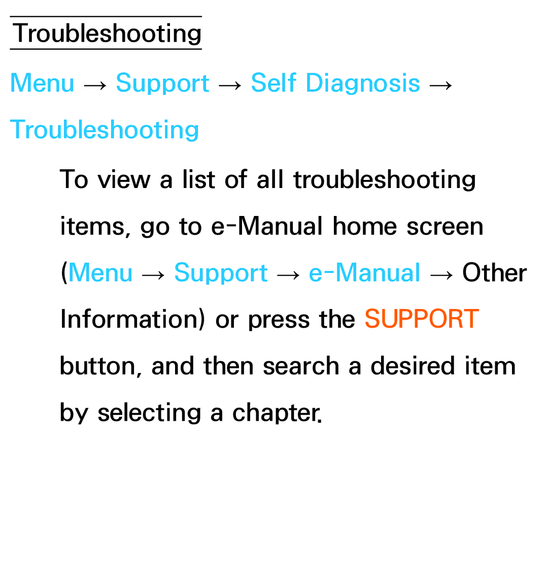 Samsung UA50ES5600MXSQ, UA46ES6900MXSQ, UA55ES6800MXXY, UA40ES5500MXXY Menu → Support → Self Diagnosis → Troubleshooting 