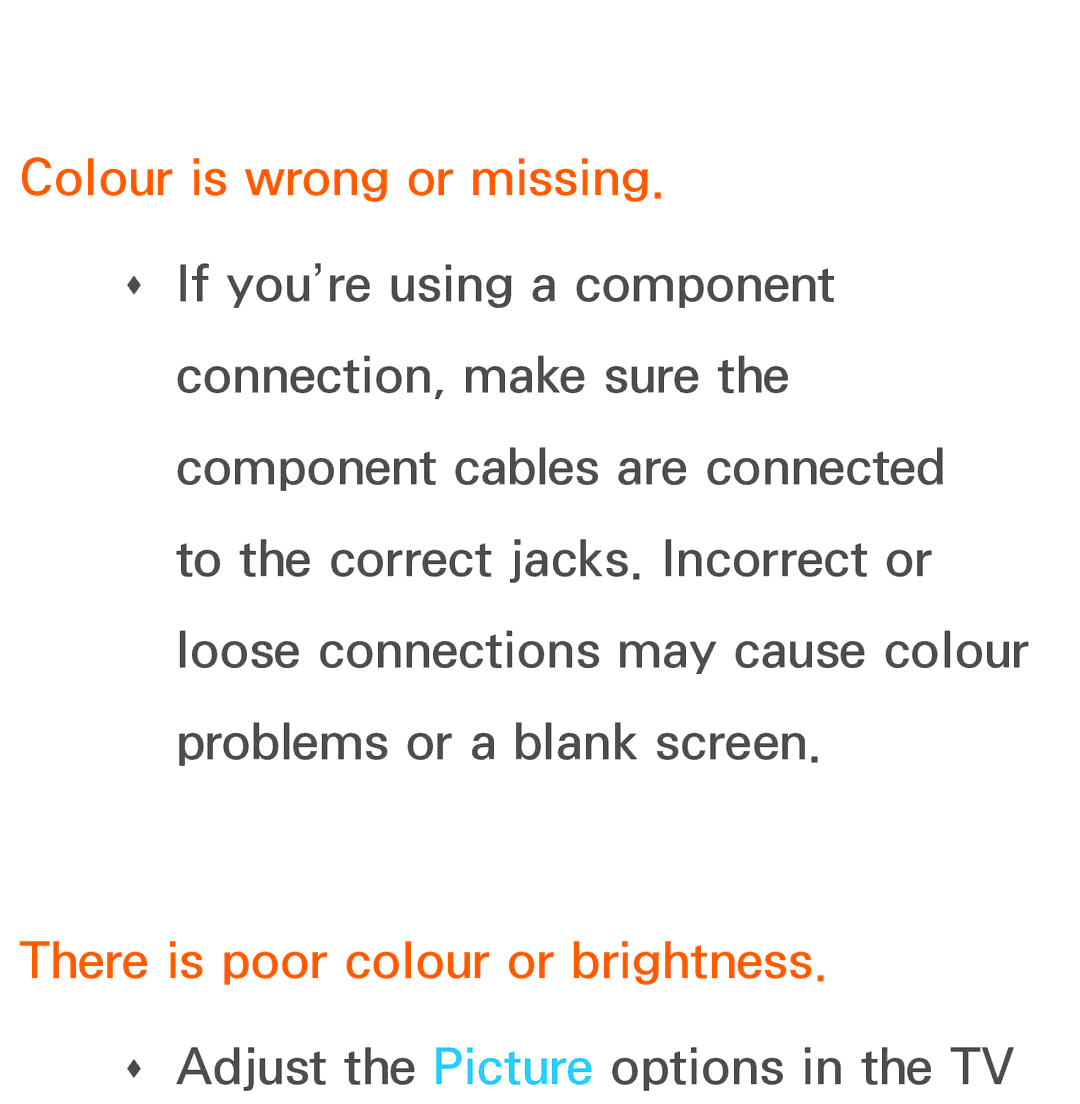 Samsung UA55ES6800MXSQ, UA46ES6900MXSQ, UA55ES6800MXXY manual Colour is wrong or missing, There is poor colour or brightness 