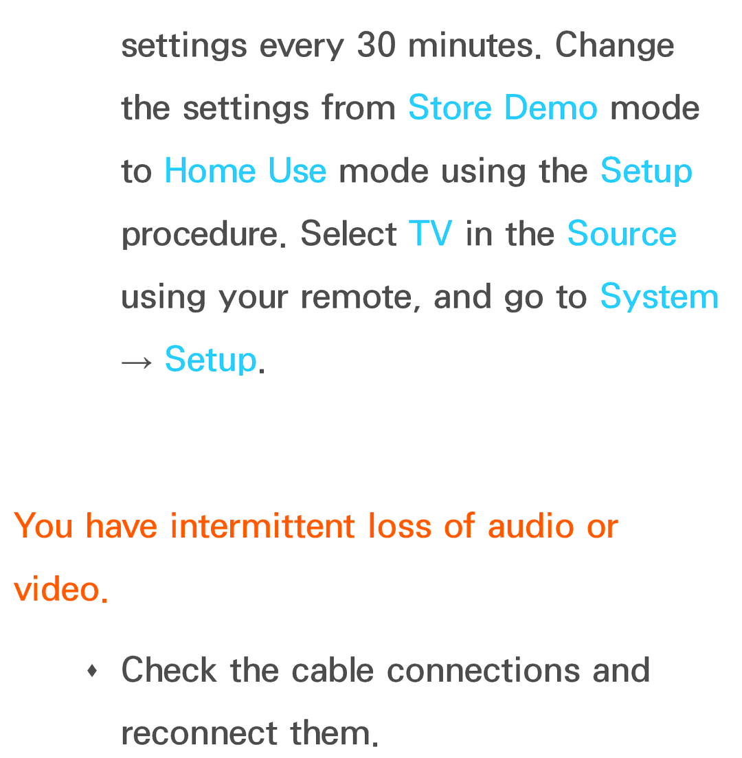 Samsung UA55ES6200MXSQ, UA46ES6900MXSQ, UA55ES6800MXXY, UA40ES5500MXXY → Setup, You have intermittent loss of audio or video 