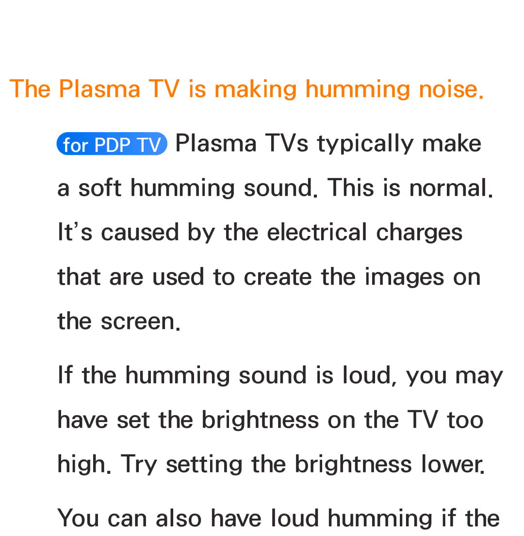 Samsung UA50ES6200MXSQ, UA46ES6900MXSQ, UA55ES6800MXXY, UA40ES5500MXXY, UA55ES6600MXXY manual Plasma TV is making humming noise 