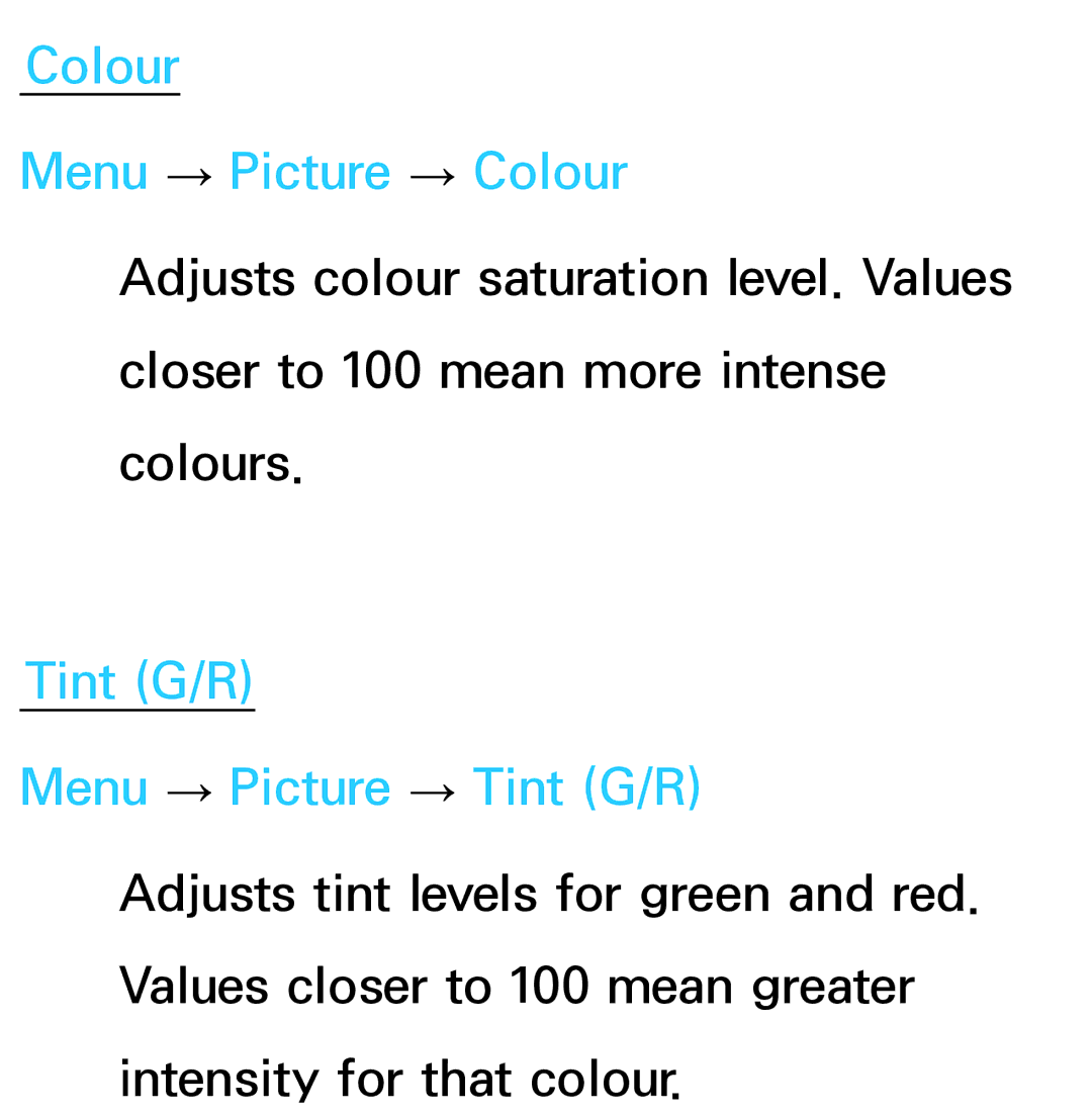 Samsung UA32EH4500MXSQ, UA46ES6900MXSQ, UA55ES6800MXXY Colour Menu → Picture → Colour, Tint G/R Menu → Picture → Tint G/R 