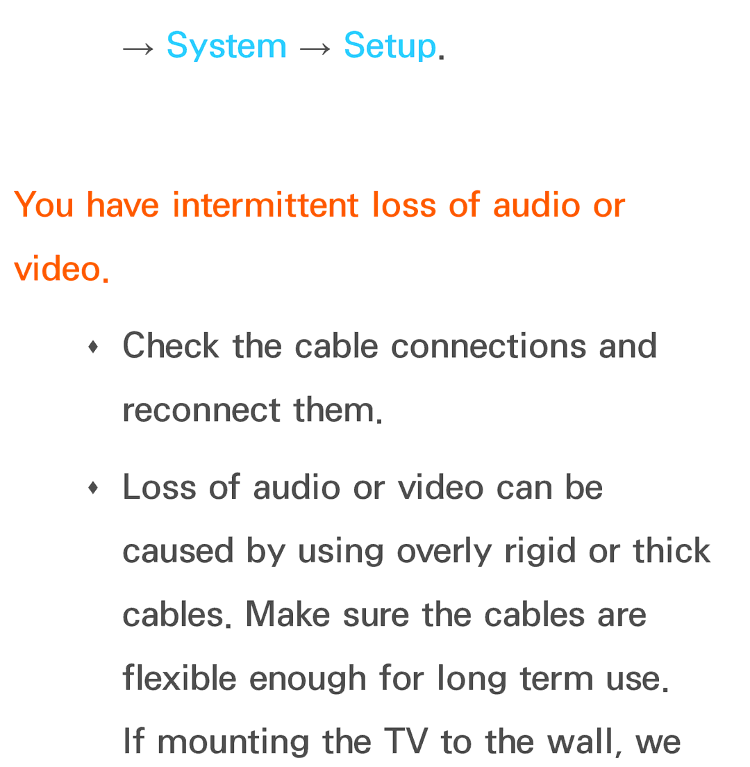 Samsung UA46ES5600MXSQ, UA46ES8000MXSQ, UA55ES8000MXSQ manual → System → Setup, You have intermittent loss of audio or video 