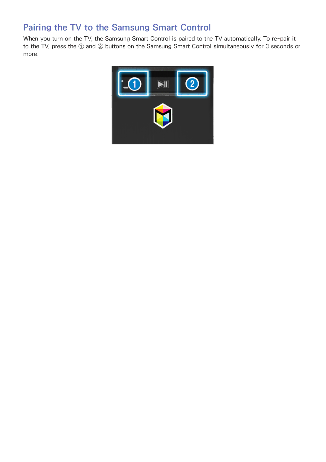 Samsung UA40JU6000KXXV, UA55JU7500KXZN, UA55JU6600KXZN, UA55JS8000KXXV manual Pairing the TV to the Samsung Smart Control 