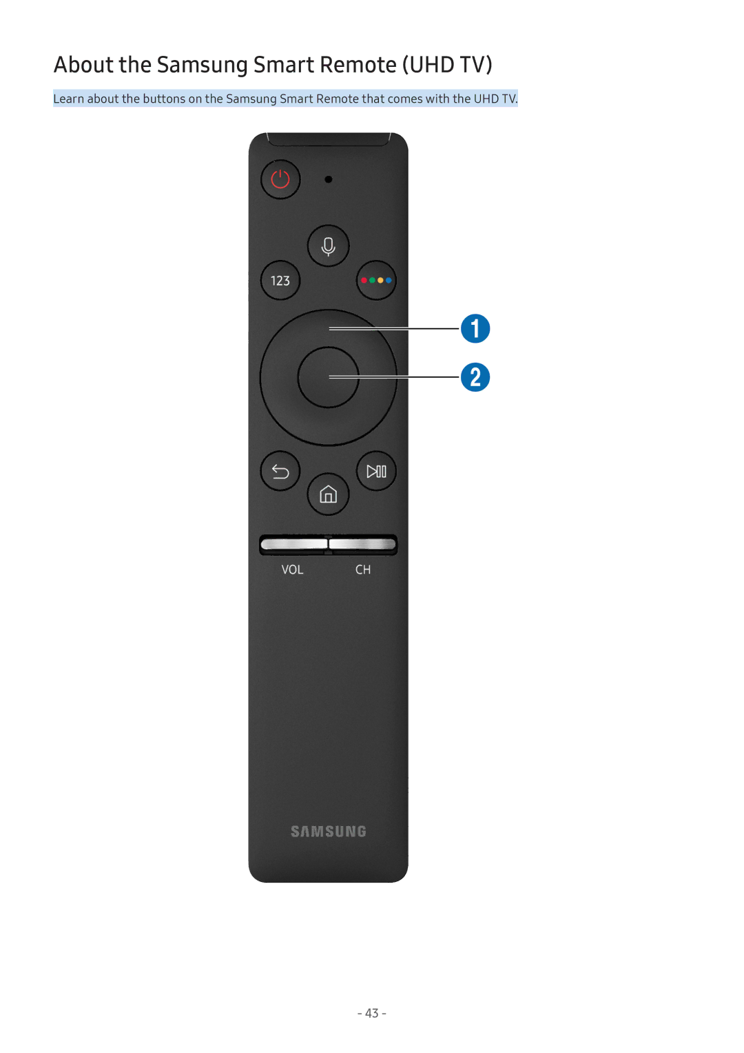 Samsung UA55NU7400KXXV, UA55NU7100KXXV, UA65NU7100KXXV, UA82NU8000KXXV, QA65Q8CNAKXXV About the Samsung Smart Remote UHD TV 