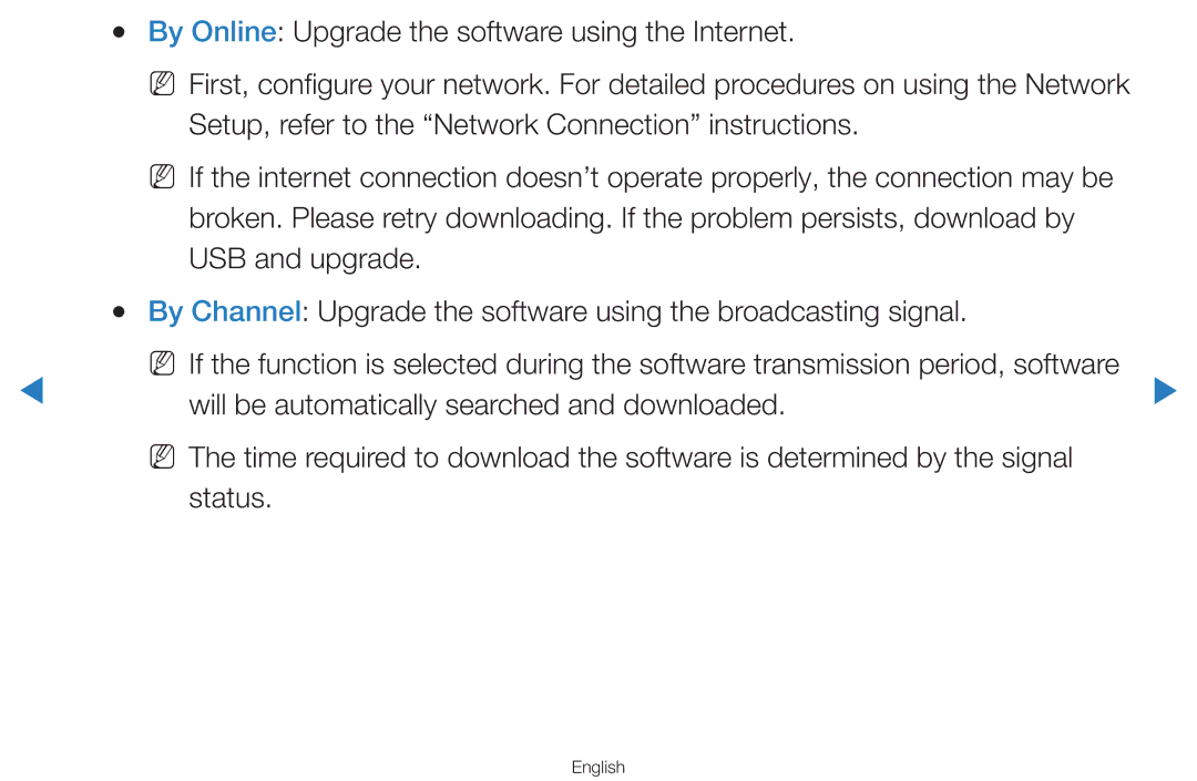 Samsung UA46D7000LMXXS By Online Upgrade the software using the Internet, Will be automatically searched and downloaded 