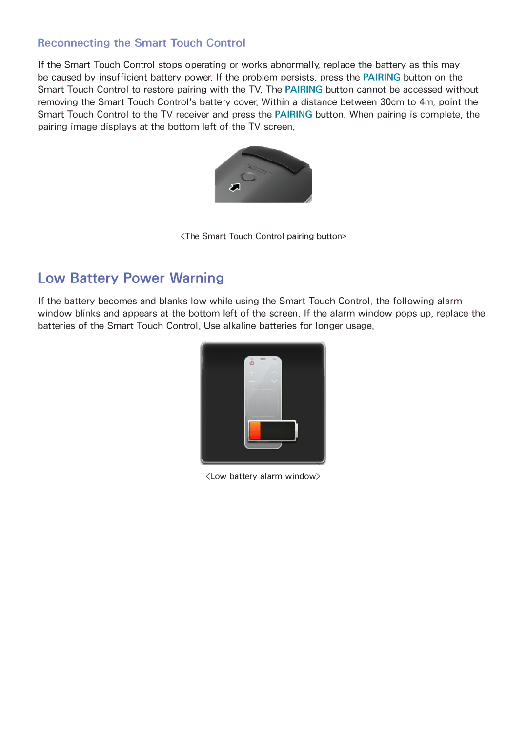 Samsung UA40F7500BRXXV, UA65F8000ARXSK, UA46F7500BRXSK manual Low Battery Power Warning, Reconnecting the Smart Touch Control 