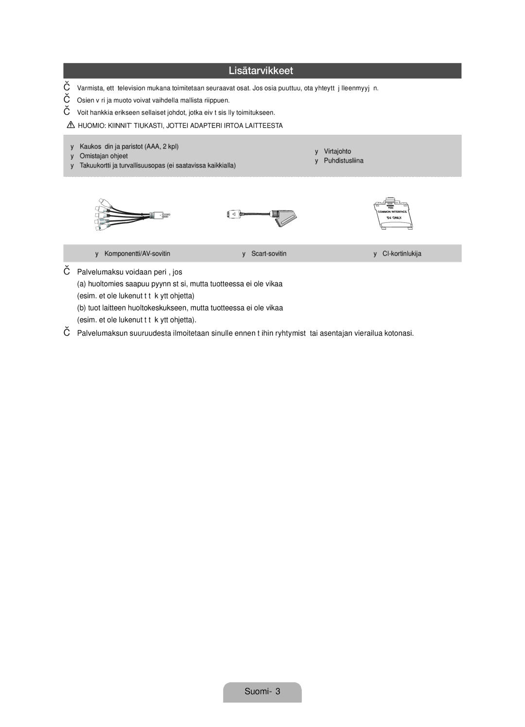 Samsung UE19D4005NWXXE, UE19D4015NWXXE manual Lisätarvikkeet, Takuukortti ja turvallisuusopas ei saatavissa kaikkialla 