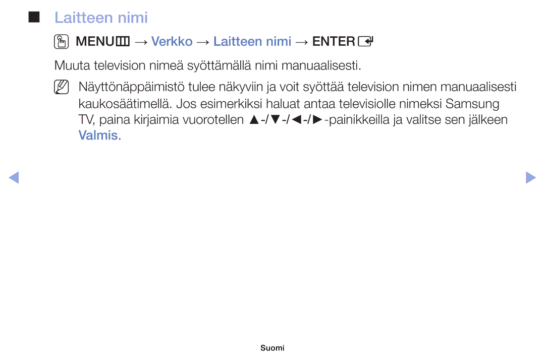 Samsung UE26EH4005WXXE, UE19ES4005WXXE, UE22ES5005WXXE, UE40EH5005KXXE manual OOMENUm → Verkko → Laitteen nimi → Entere 