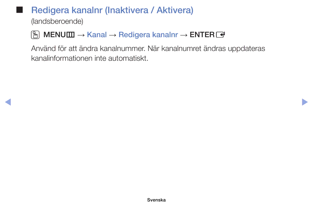 Samsung UE32EH4005WXXE, UE19ES4005WXXE Redigera kanalnr Inaktivera / Aktivera, OOMENUm → Kanal → Redigera kanalnr → Entere 