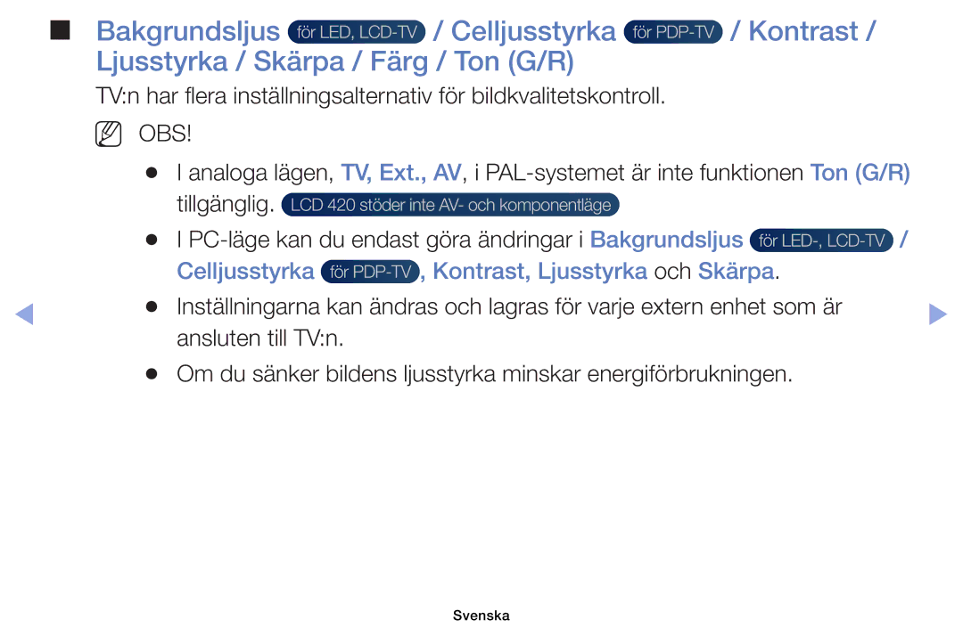 Samsung UE60EH6005KXXE, UE19ES4005WXXE, UE22ES5005WXXE manual Tillgänglig, Celljusstyrka Kontrast, Ljusstyrka och Skärpa 