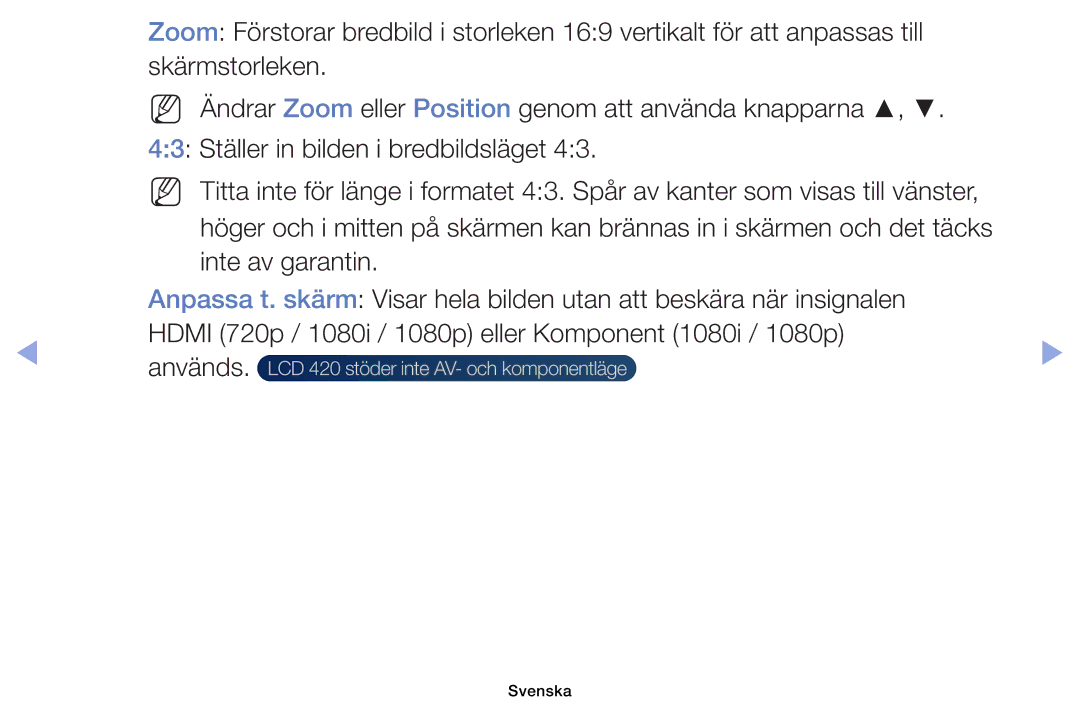 Samsung UE22ES5005WXXE, UE19ES4005WXXE, UE40EH5005KXXE, UE26EH4005WXXE manual LCD 420 stöder inte AV- och komponentläge 
