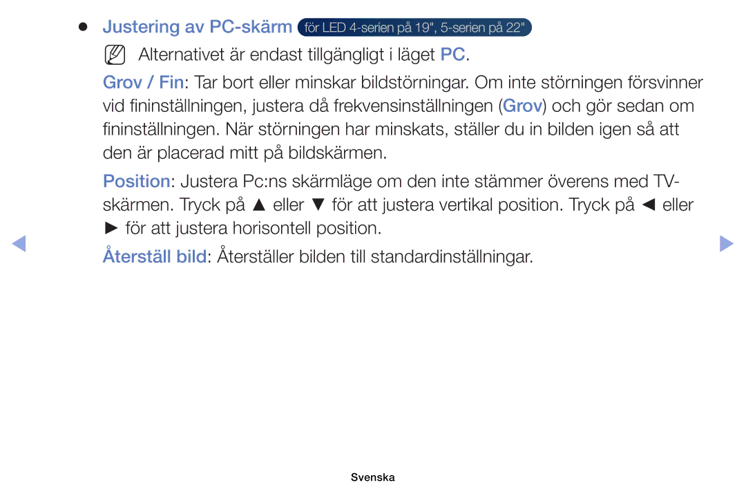 Samsung UE32EH5005KXXE, UE19ES4005WXXE manual Justering av PC-skärm, NN Alternativet är endast tillgängligt i läget PC 