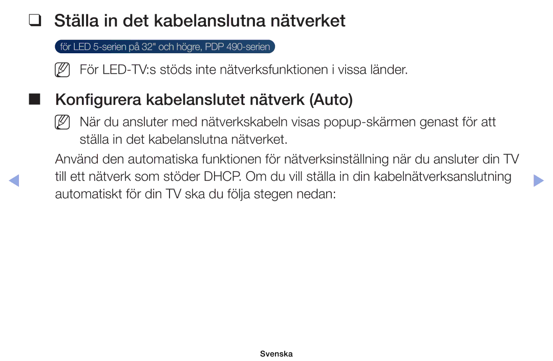 Samsung UE22ES5005WXXE Ställa in det kabelanslutna nätverket, NN För LED-TVs stöds inte nätverksfunktionen i vissa länder 