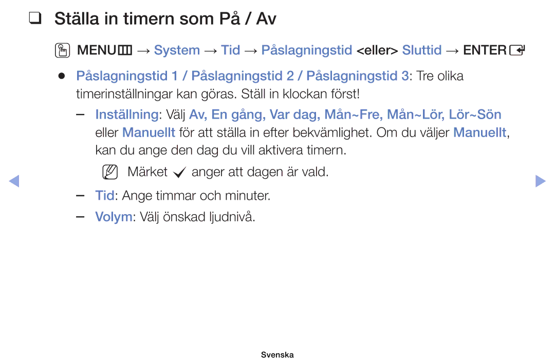 Samsung UE19ES4005WXXE, UE22ES5005WXXE Ställa in timern som På / Av, Timerinställningar kan göras. Ställ in klockan först 