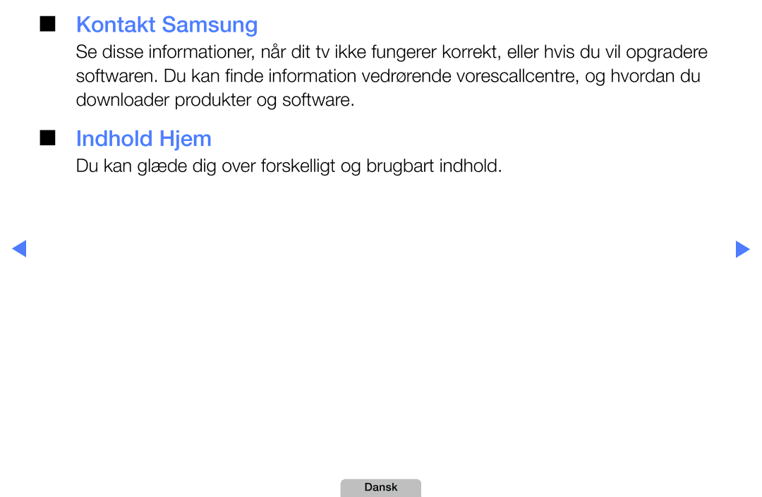 Samsung UE46D5005PWXXE, UE22D5000NHXXC, UE27D5000NHXXC, UE40D5707RKXXE, UE46D5707RKXXE manual Kontakt Samsung, Indhold Hjem 