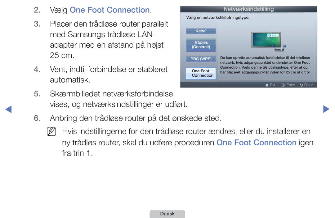 Samsung UE19D4015NWXXE, UE22D5000NHXXC, UE27D5000NHXXC Vælg One Foot Connection, Vises, og netværksindstillinger er udført 