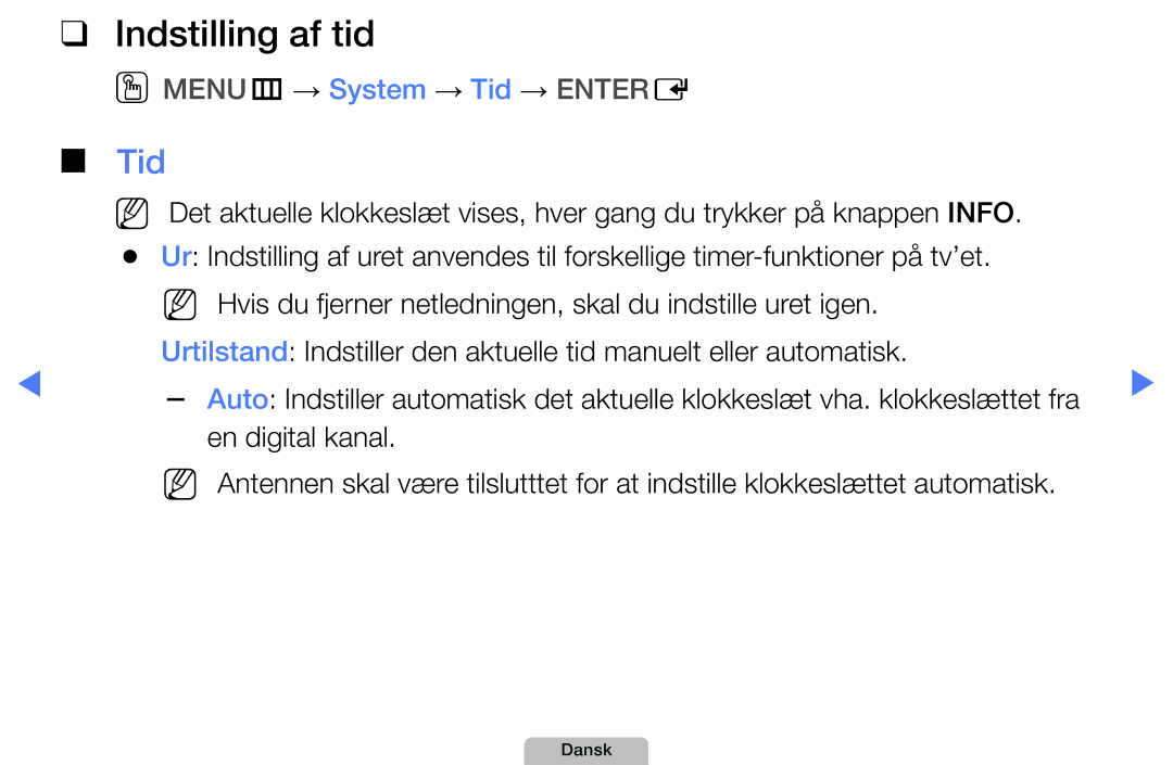 Samsung UE32D4015NWXXE, UE22D5000NHXXC, UE27D5000NHXXC, UE40D5707RKXXE Indstilling af tid, OOMENUm → System → Tid → Entere 