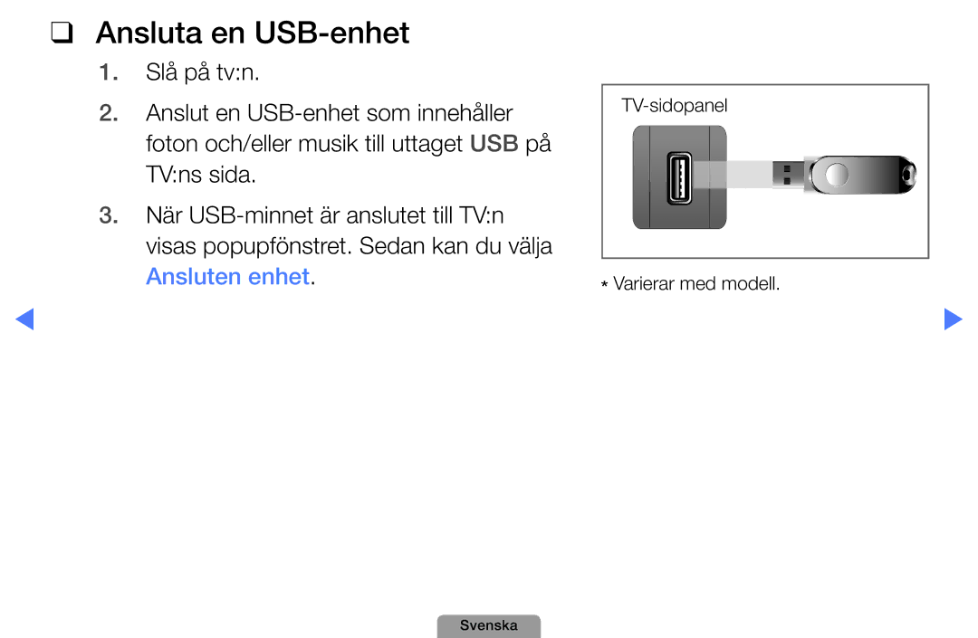 Samsung UE32D4005NWXXE, UE22D5000NHXXC, UE27D5000NHXXC, UE40D5707RKXXE, UE46D5707RKXXE, UE32D5005PWXXE Ansluta en USB-enhet 