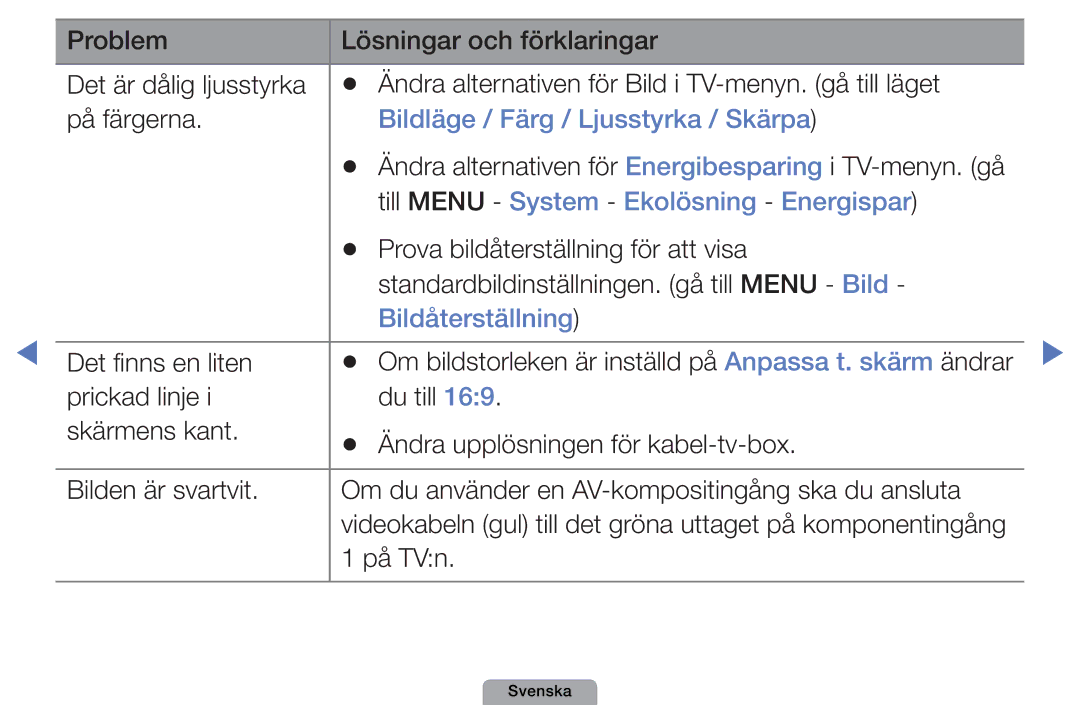 Samsung UE37D5005PWXXE Bildläge / Färg / Ljusstyrka / Skärpa, Till Menu System Ekolösning Energispar, Bildåterställning 