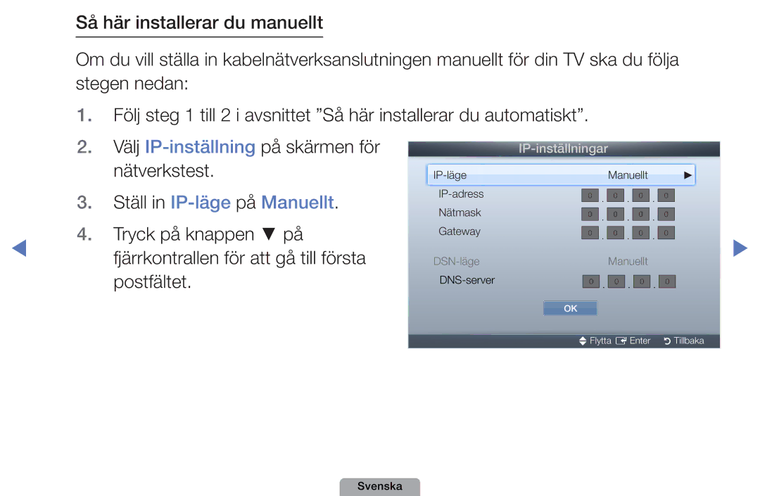 Samsung UE22D5015NWXXE, UE22D5000NHXXC manual Nätverkstest, Ställ in IP-läge på Manuellt, Tryck på knappen på, Postfältet 