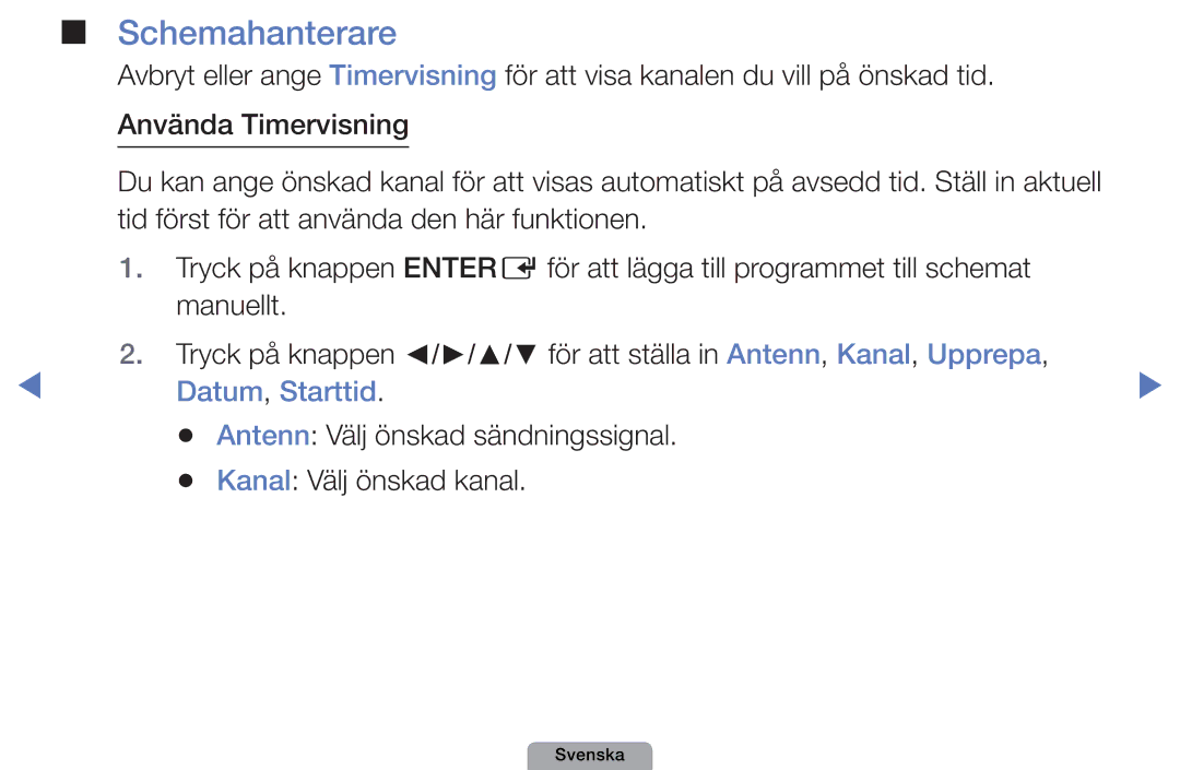 Samsung UE27D5005NWXXE manual Schemahanterare, Datum, Starttid, Antenn Välj önskad sändningssignal Kanal Välj önskad kanal 