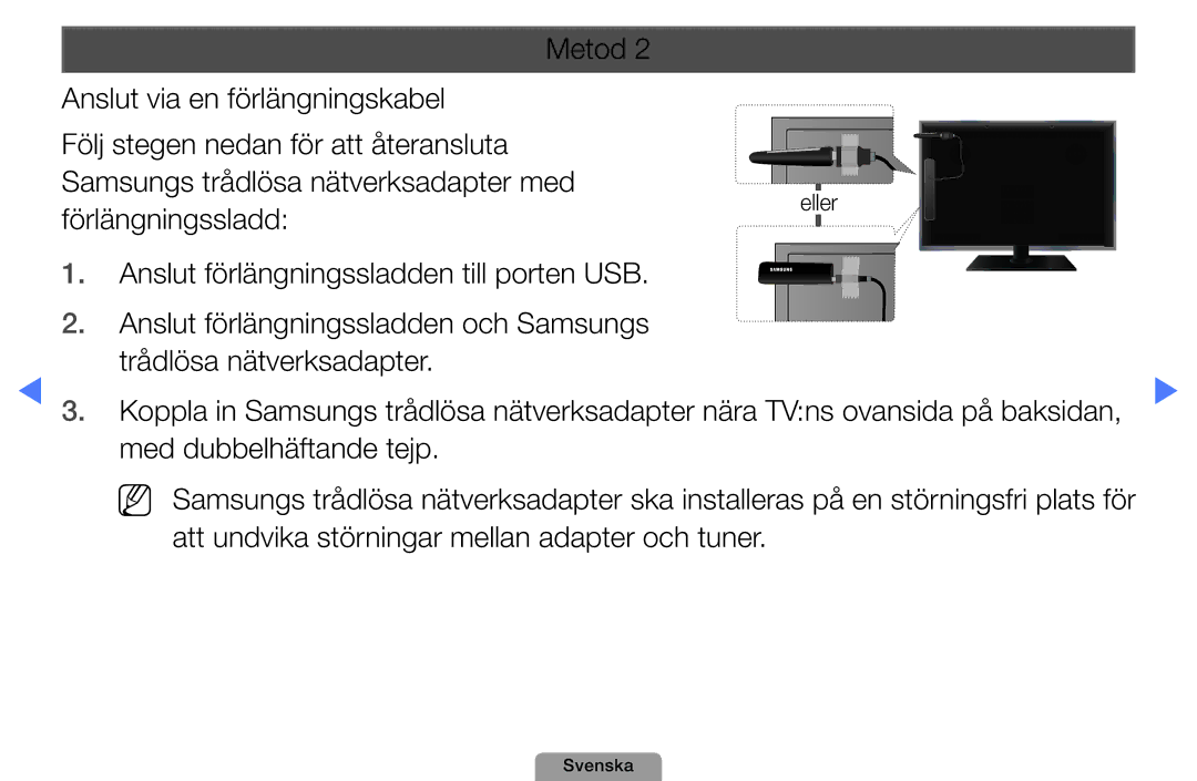 Samsung UE40D5707RKXXE, UE22D5000NHXXC, UE27D5000NHXXC, UE46D5707RKXXE, UE32D5005PWXXE Metod Anslut via en förlängningskabel 