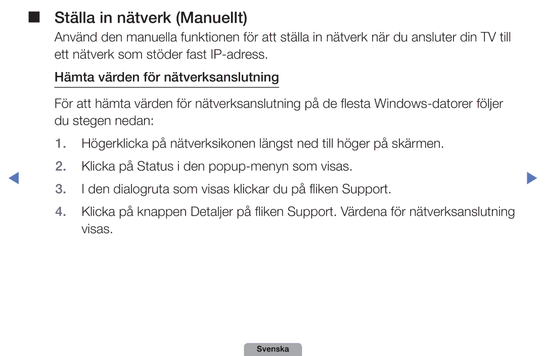 Samsung UE32D5727RKXXE, UE22D5000NHXXC, UE27D5000NHXXC, UE40D5707RKXXE, UE46D5707RKXXE manual Ställa in nätverk Manuellt 