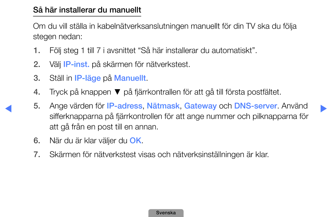 Samsung UE27D5005NWXXE, UE22D5000NHXXC, UE27D5000NHXXC, UE40D5707RKXXE, UE46D5707RKXXE manual Ställ in IP-läge på Manuellt 