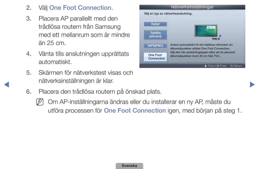 Samsung UE19D4015NWXXE, UE22D5000NHXXC, UE27D5000NHXXC manual Välj One Foot Connection, Nätverksinställningen är klar 