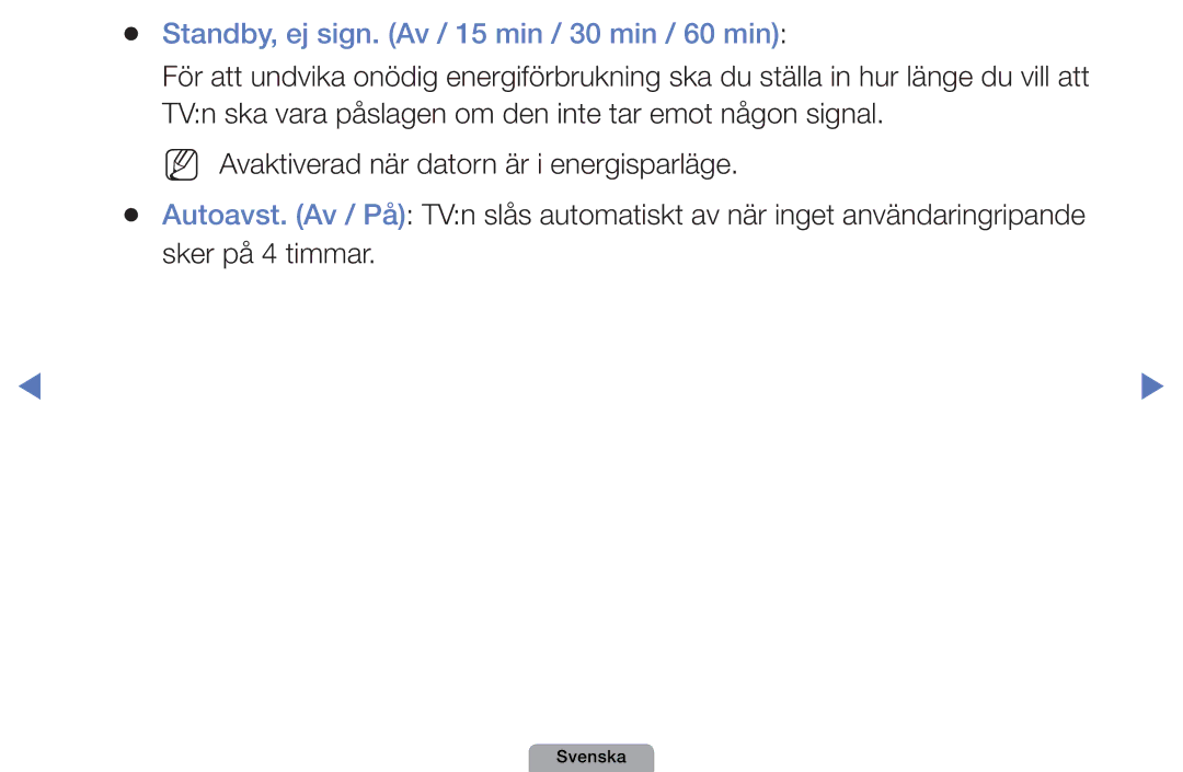 Samsung UE26D4004BWXXE, UE22D5000NHXXC, UE27D5000NHXXC, UE40D5707RKXXE manual Standby, ej sign. Av / 15 min / 30 min / 60 min 