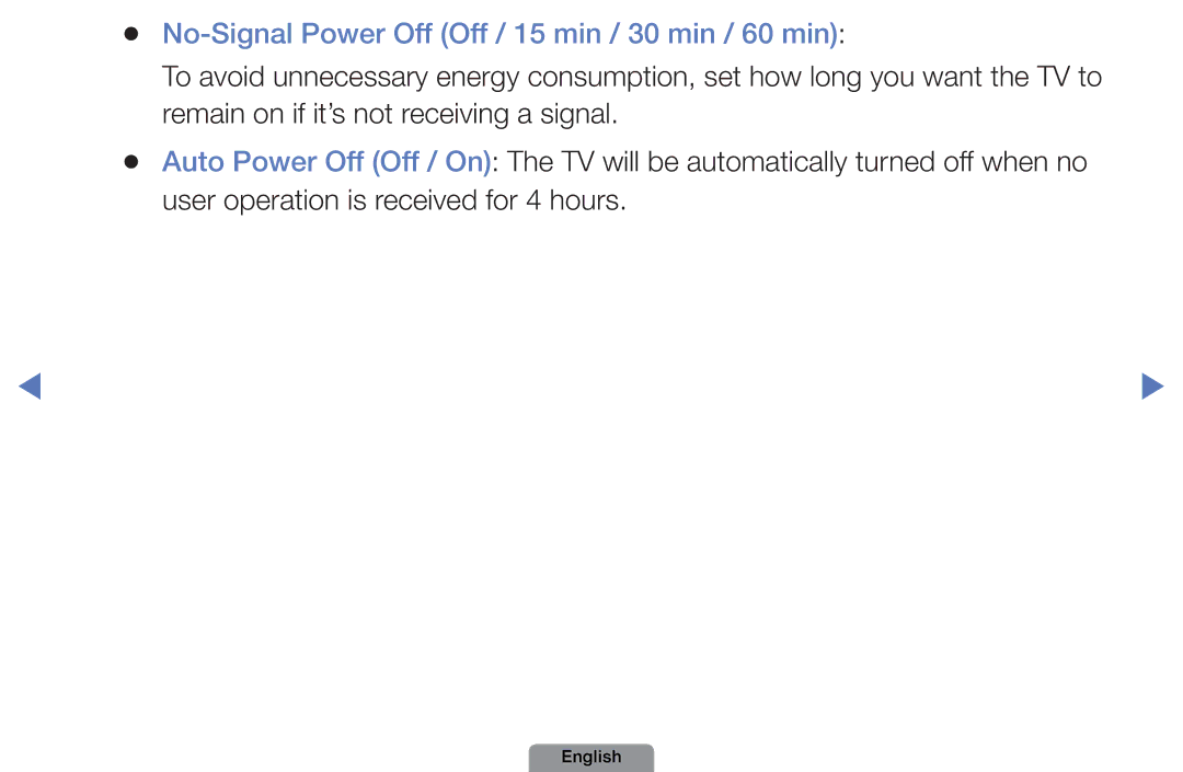 Samsung UE22D5003BWXZF, UE22D5003BWXXN, UE32D4003BWXXH, UE26D4003BWXZG No-Signal Power Off Off / 15 min / 30 min / 60 min 