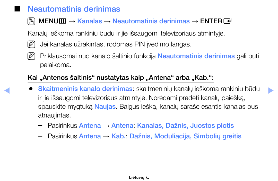 Samsung UE26EH4000WXBT, UE22ES5000WXBT, UE32EH5000WXBT manual OOMENUm → Kanalas → Neautomatinis derinimas → Entere 