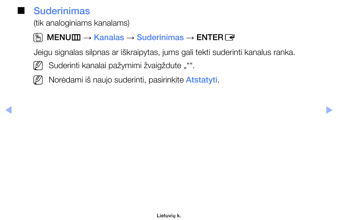 Samsung UE19ES4000WXBT, UE22ES5000WXBT manual Tik analoginiams kanalams, OOMENUm → Kanalas → Suderinimas → Entere 