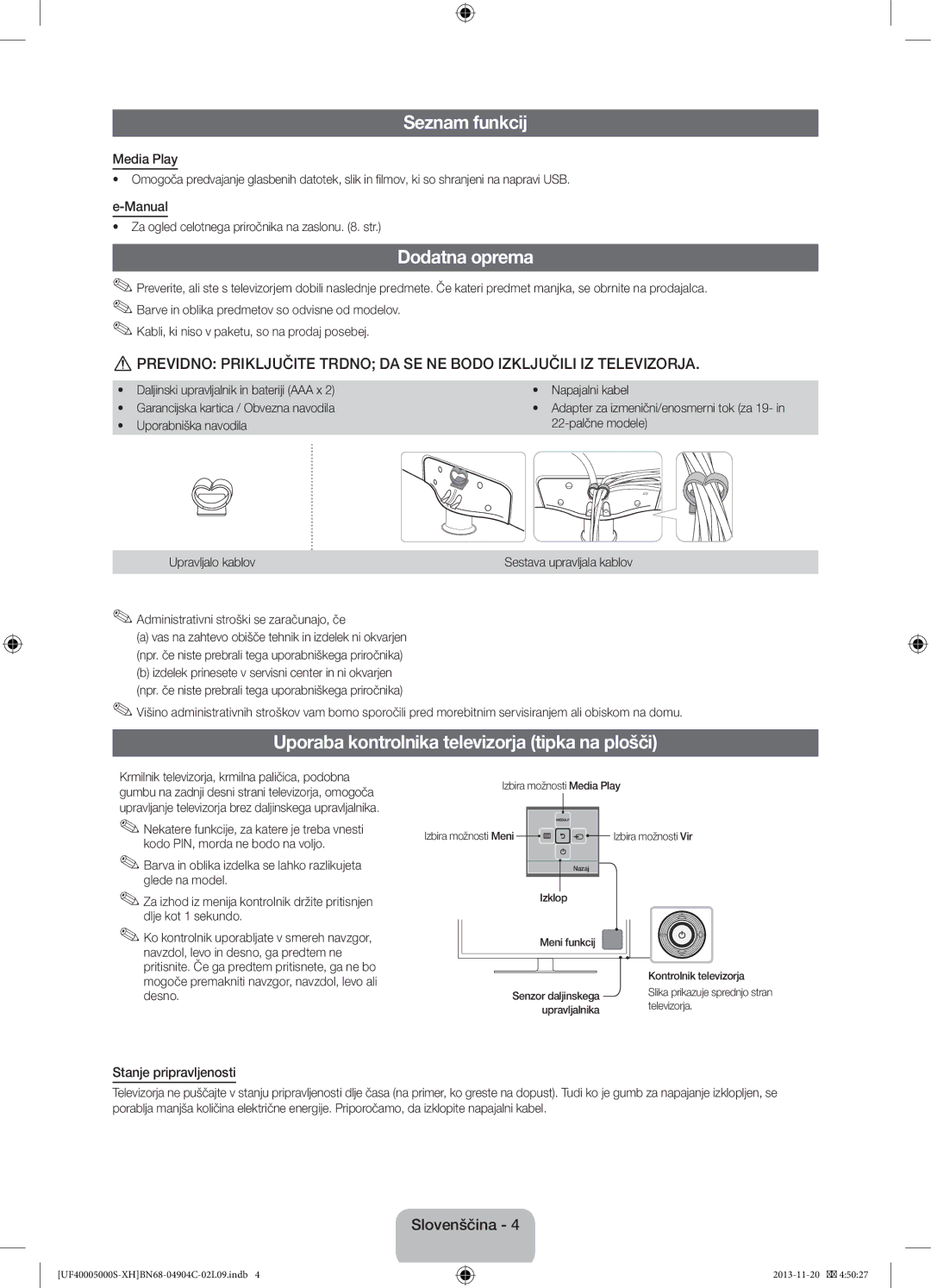 Samsung UE19F4000AWXXC, UE22F5000AWXXH Seznam funkcij, Dodatna oprema, Uporaba kontrolnika televizorja tipka na plošči 