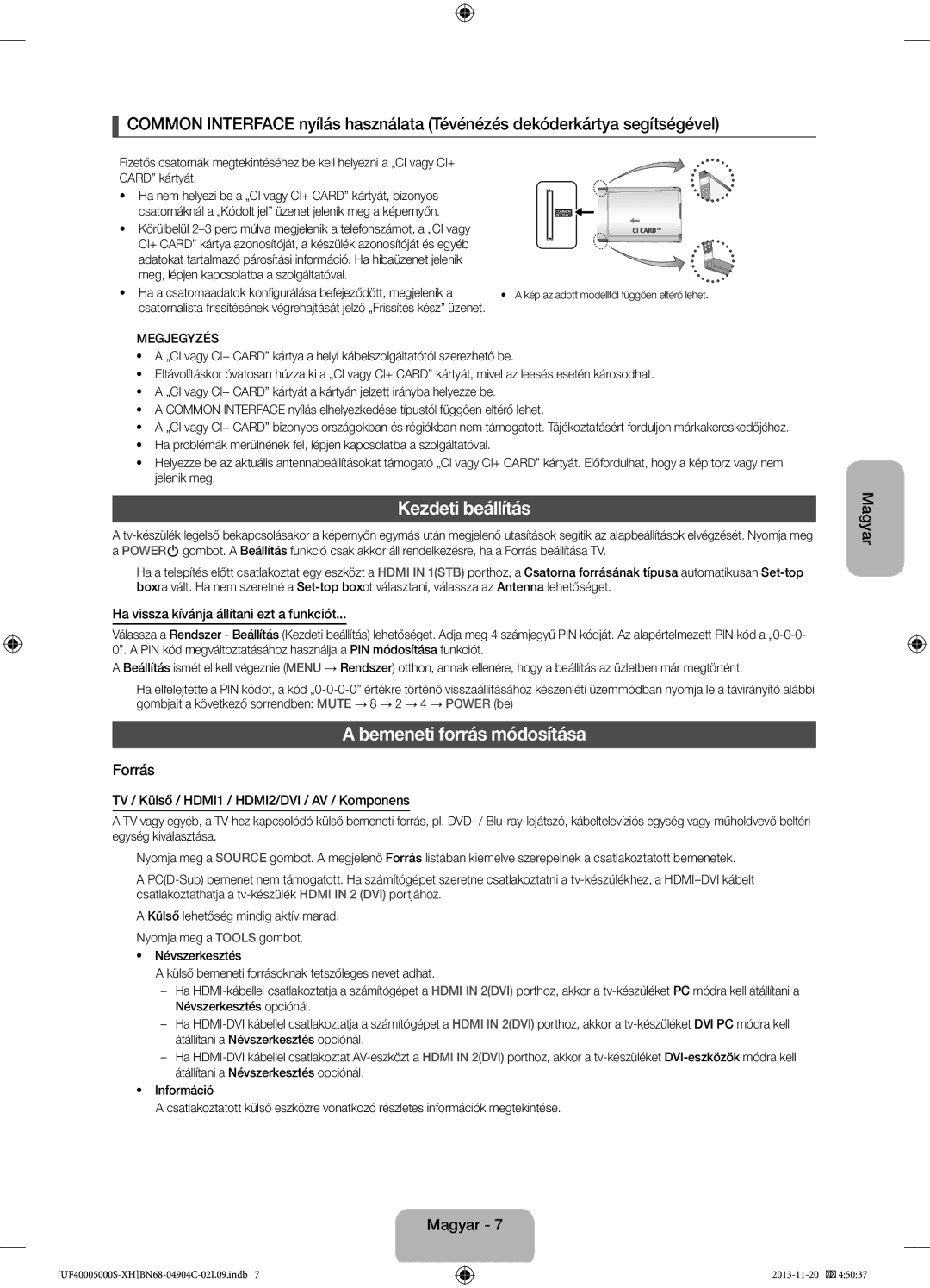 Samsung UE28F4000AWXXC Kezdeti beállítás, Bemeneti forrás módosítása, Forrás, Ha vissza kívánja állítani ezt a funkciót 