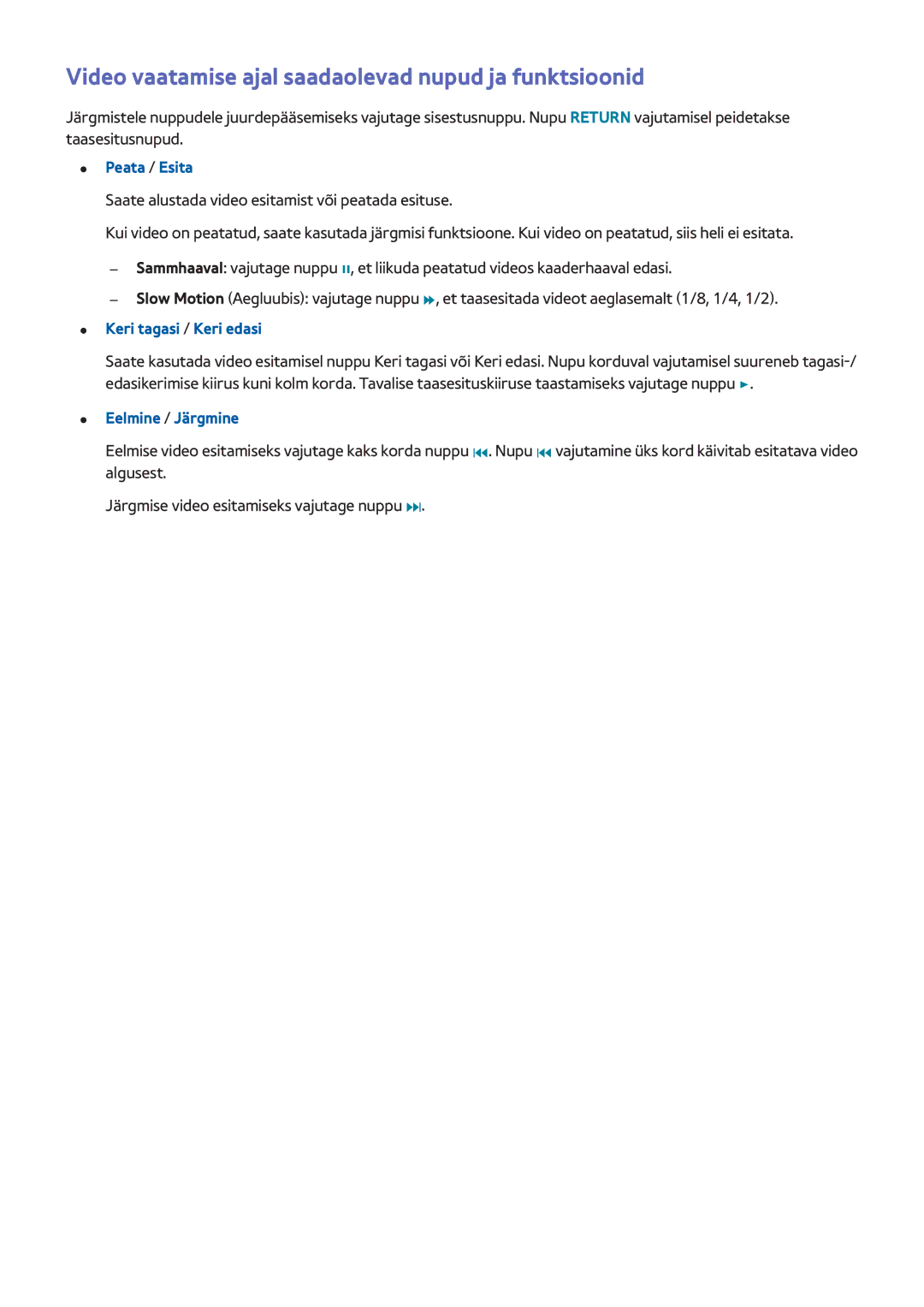 Samsung UE55H6410SUXXH, UE22H5610AWXXH Video vaatamise ajal saadaolevad nupud ja funktsioonid, Keri tagasi / Keri edasi 