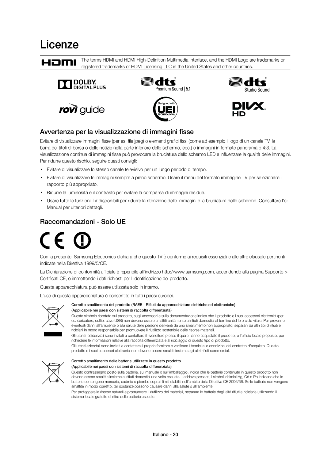 Samsung UE22H5610AYXZT manual Licenze, Avvertenza per la visualizzazione di immagini fisse, Raccomandazioni Solo UE 