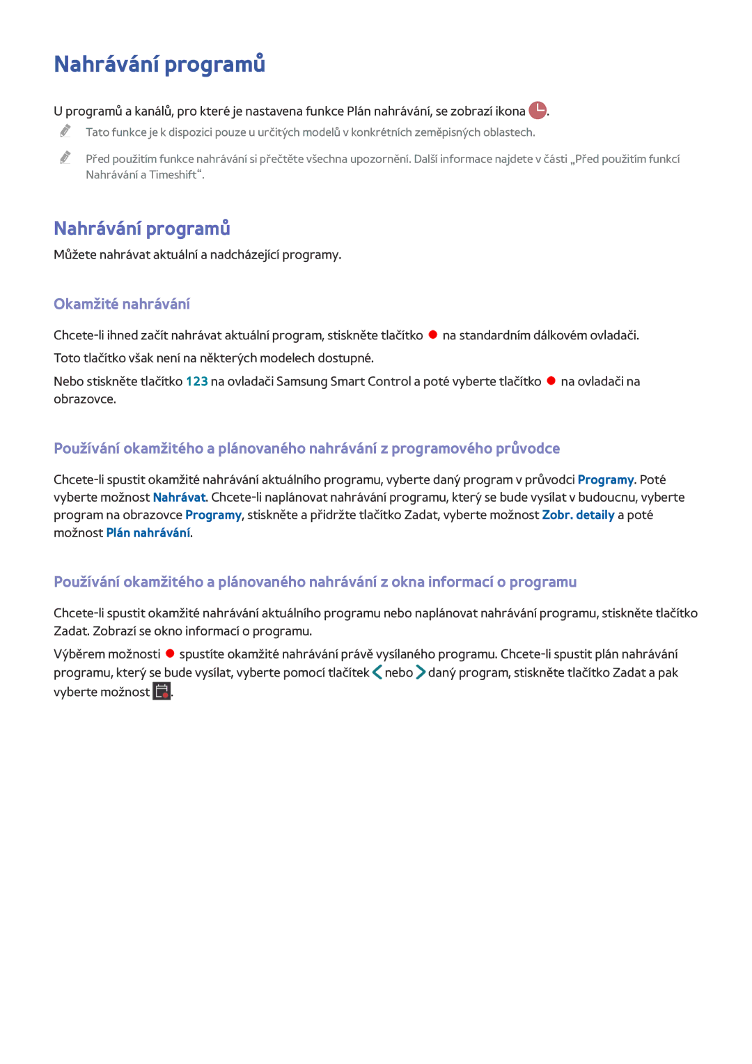 Samsung UE32LS001FUXXE manual Nahrávání programů, Okamžité nahrávání, Můžete nahrávat aktuální a nadcházející programy 