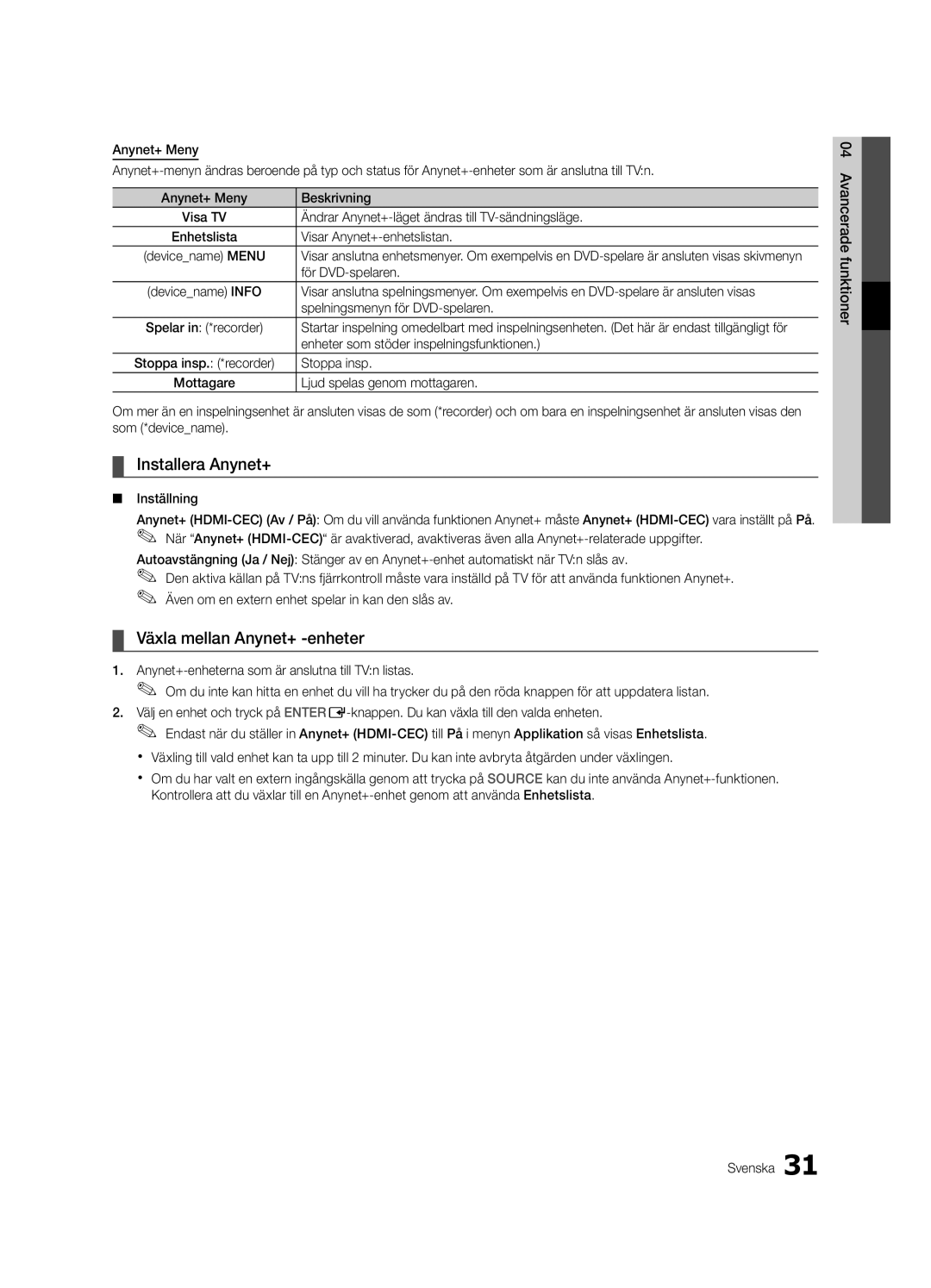 Samsung UE22C4000PWXZG, UE26C4000PWXZG, UE22C4010PWXZG, UE26C4000PWXXC Installera Anynet+, Växla mellan Anynet+ -enheter 